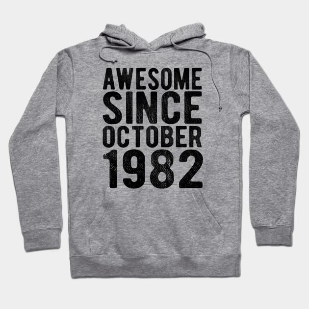 Awesome since October 1982 - 39th birthday Gift Hoodie by SKHR-M STORE